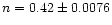 $n=0.42 \pm 0.0076$
