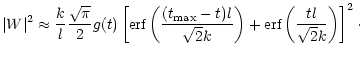 $\displaystyle \vert W\vert^2 \approx {k \over l}{\sqrt{\pi} \over 2} g(t)\left[...
...\sqrt{2}k}\right) + \mbox{erf}\left(\frac{t l}{\sqrt{2}k}\right) \right]^2\cdot$