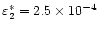 $\varepsilon _2^{*}=2.5 \times 10^{-4}$