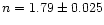 $n=1.79 \pm 0.025$