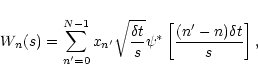 \begin{displaymath}W_n(s) = \sum_{n'=0}^{N-1}x_{n'}\sqrt{{\delta t \over s}}\psi^* \left[{(n'-n)\delta t \over s} \right],
\end{displaymath}