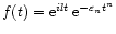 $f(t)={\rm e}^{i l t} \, {\rm e}^{-\varepsilon_n t^n}$
