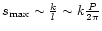 $s_{\max} \sim {k \over l} \sim k {P \over 2\pi}$