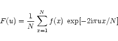 \begin{displaymath}F(u)=\frac{1}{N}\sum\limits_{x=1}^{N}f(x)\;\exp [-2{\rm i}\pi ux/N]
\end{displaymath}