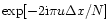 $\exp [-2{\rm i}\pi u\Delta x/N]$