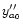 $y_{a_{0}}^{\prime
\prime }$