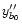 $y_{b_{0}}^{\prime \prime }$