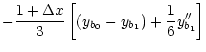 $\displaystyle -\frac{1+\Delta x}{3}\left[ (y_{b_{0}}-y_{b_{1}})+\frac{1}{6}
y_{b_{1}}^{\prime \prime }\right]$