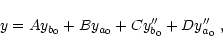 \begin{displaymath}y=Ay_{b_{0}}+By_{a_{0}}+Cy_{b_{0}}^{\prime \prime }+Dy_{a_{0}}^{\prime
\prime }\;,
\end{displaymath}