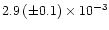 $2.9\,(\pm0.1)\times10^{-3}$