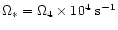 $\Omega_*=\Omega_{4}\times 10^4~{\rm s^{-1}}$