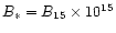 $B_*=B_{15}\times 10^{15}$
