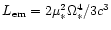 $L_{\rm em}=2 \mu^2_* \Omega^4_*/3 c^3$