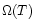 $\Omega (T)$