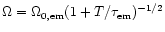 $\Omega=\Omega_{0,{\rm em}}(1+T/\tau_{\rm em})^{-1/2}$