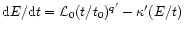 ${\rm d}E/{\rm d}t = {\cal L}_0(t/t_0)^{q'} - \kappa' (E/t)$