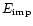 $E_{\rm imp}$
