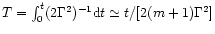 $T=\int^t_0 (2 \Gamma^2)^{-1} {\rm d}t \simeq t/[2(m+1)\Gamma^2]$