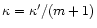 $\kappa = \kappa'/(m+1)$