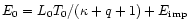 $E_0= L_0 T_0 /(\kappa + q+1)+E_{\rm imp}$