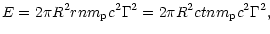 $\displaystyle E=2 \pi R^2 r n m_{\rm p} c^2 \Gamma^2= 2 \pi R^2 c t n m_{\rm p} c^2
\Gamma^2,$