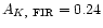 $A_{K,~{\rm FIR}} = 0.24$