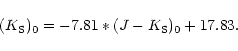 \begin{displaymath}%
(K_{\rm S})_0 = -7.81*(J-K_{\rm S})_0+17.83.
\end{displaymath}