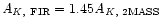 ${\it A_{K,~{\rm FIR}}}=1.45 {\it A_{K,~{\rm 2MASS}}}$
