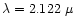 $\lambda=2.122~\mu$