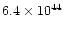 $6.4 \times 10 ^{44}$