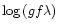 $\log\,(gf\lambda)$