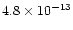 $4.8 \times 10^{-13}$