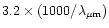 $3.2\times (1000/\lambda_{\mu {\rm m}})$