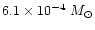 $6.1\times10^{-4}~M_{\odot}$