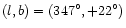 $(l,b)=(347^{\circ },+22^{\circ })$
