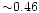${\sim}0.46$
