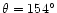 $\theta=154^{\circ}$