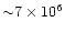 ${\sim}7\times10^{6}$