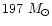 $197~M_{\odot}$