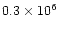 $0.3\times 10^{6}$