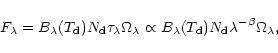 \begin{displaymath}%
F_{\lambda} = B_{\lambda}(T_{\rm d}) N_{\rm d} \tau_{\lambd...
...ambda}(T_{\rm d}) N_{\rm d} \lambda^{-\beta} \Omega_{\lambda},
\end{displaymath}
