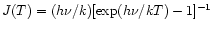 $J(T)=(h\nu/k)[{\rm exp}(h\nu/kT)-1]^{-1}$