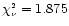 $\chi^{\scriptscriptstyle 2}_{\scriptscriptstyle
\nu}=1.875$