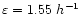 $\varepsilon
=1.55~h^{-1}$