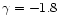 $\gamma =-1.8$
