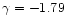 $\gamma =-1.79$
