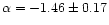 $\alpha =-1.46\pm 0.17$