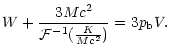 $\displaystyle W+{3Mc^{2}\over {\cal F}^{-1}({K\over Mc^{2}})}=3p_{\rm b}V.$