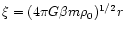 $\xi=(4\pi G\beta m \rho_{0})^{1/2}r$