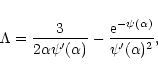 \begin{displaymath}\Lambda={3\over 2\alpha\psi'(\alpha)}-{{\rm e}^{-\psi(\alpha)}\over\psi'(\alpha)^{2}},
\end{displaymath}